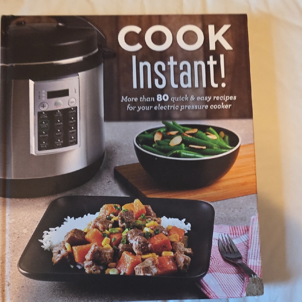Cook Instant! Recipe Book for Electric Pressure Cooker